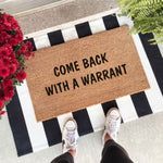 Come Back With A Warrant Doormat