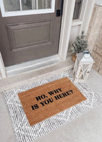 Ho Why is You Here? Doormat