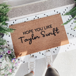 Hope You Like Taylor Swift Doormat